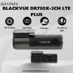 Camera Hành Trình Blackvue DR750X-2CH Lte Plus