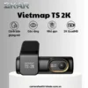 Camera hành trình Vietmap TS-2K chính hãng