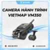 Camera Ghi Hình Vietmap VM350