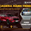 Lắp Camera Ghi Hình Xe Ford Territory